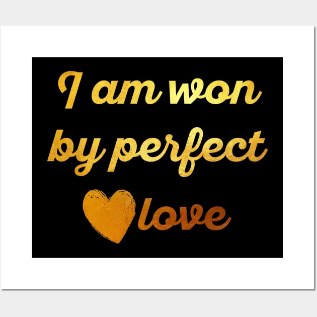 I am won by perfect love Wall Art by worshiptee